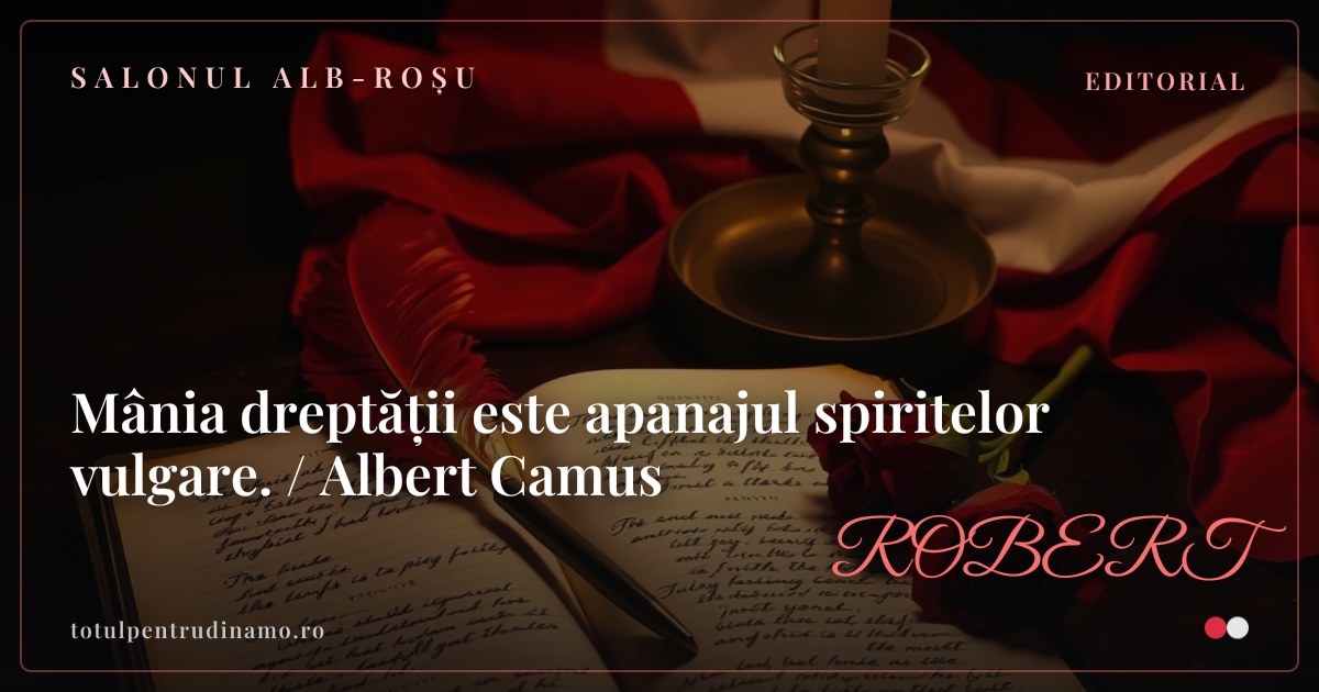 Sigiliul piesei „Mânia dreptății este apanajul spiritelor vulgare. / Albert Camus" — Salonul alb-roșu