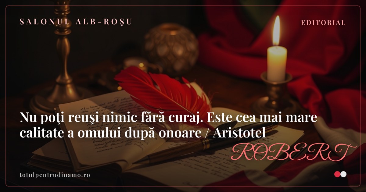 Sigiliul piesei „Nu poţi reuşi nimic fără curaj. Este cea mai mare calitate a omului după onoare / Aristotel" — Salonul alb-roșu
